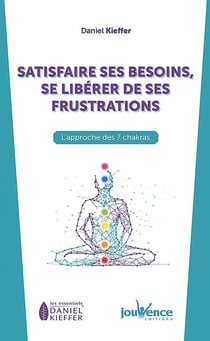 Satisfaire ses besoins, se liberer de ses frustrations
