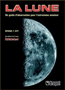 La lune - un guide d'observation pour l'astronome amateur
