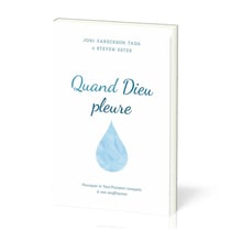 Quand dieu pleure - pourquoi le Tout-Puissant compatit à nos souffrances
