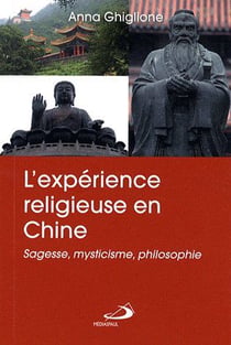L'expérience religieuse en chine - sagesse, mysticisme, philosophie