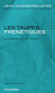 Les taupes frénétiques - la montée aux extrêmes