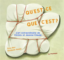 Qu'est-ce que c'est ? L'art extraordinaire de Christo et Jeanne-Claude