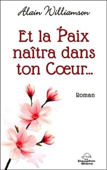 Et la paix naîtra dans ton coeur...