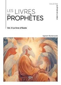 Les livres des prophètes. Volume 2 : Livre d'Ésaïe