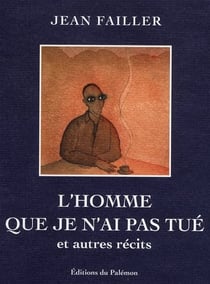 L'homme que je n'ai pas tué - et autres récits