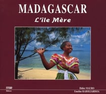 Madagascar - l'île mère