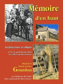 Mémoire d'en-haut - architecture et objets de la vie quotidienne dans les valées du mercantour