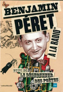 Benjamin Péret à la radio - le deshonneur des poètes