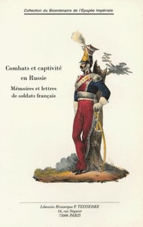 Combats et captivité en russie - mémoires et lettres de soldats français