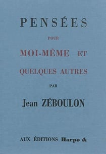 Pensées pour moi-même & quelques autres