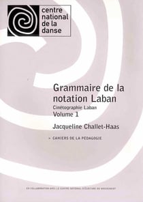 Grammaire De La Notation Laban Vol. 1