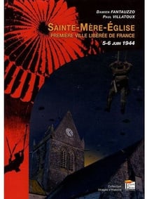 Sainte-Mère-Eglise - première ville libérée de France - 5/6 juin 1944