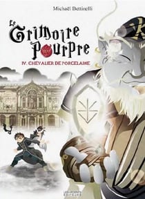 Le grimoire pourpre Tome 4 : chevalier de porcelaine