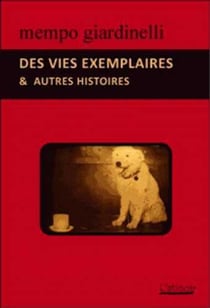 Des vies exemplaires - & autres histoires