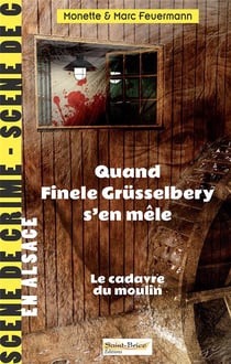 QUAND FINELE GRÜSSELBERY S'EN MÊLE : LE CADAVRE DU MOULIN