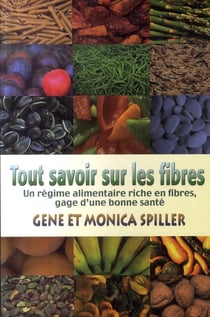 Tout savoir sur les fibres - un régime alimentaire riche en fibres, gage d'une bonne santé