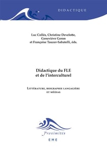 Didactique du FLE et de l'interculturel : Littérature, biographie langagière et médias