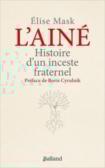 L'ainé : Histoire d'un inceste fraternel