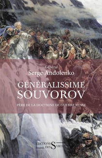 Généralissime Souvorov - père de la doctrine de guerre russe