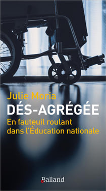 Dés-agrégée - en fauteuil roulant dans l'Education nationale