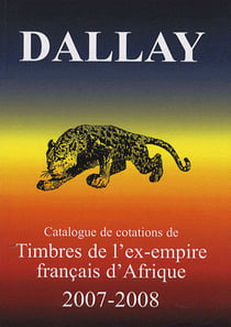 Catalogue dallay - timbres ex-empire français d'Afrique (édition 2007-2008)