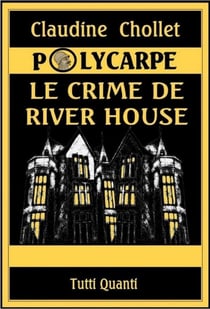 Polycarpe - le crime de river house