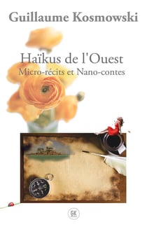 Haikus de l'ouest - micro-recits et nano-contes