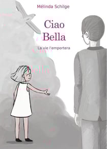 Ciao bella : la vie l'emportera
