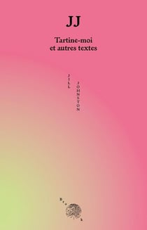 JJ : Tartine-moi et autres textes