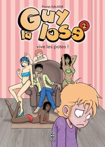 Guy La Lose Tome 2 : Vive les potes !
