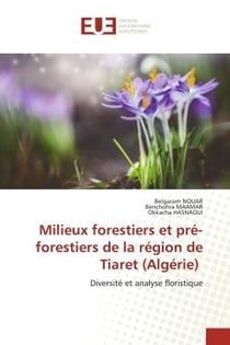 Milieux forestiers et pré-forestiers de la région de Tiaret (Algérie) : Diversité et analyse floristique