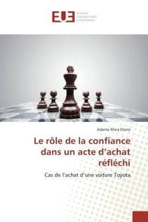 Le role de la confiance dans un acte d'achat reflechi : Cas de l'achat d'une voiture Toyota