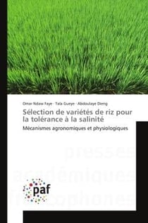 Selection de varietes de riz pour la tolerance A la salinite : Mecanismes agronomiques et physiologiques