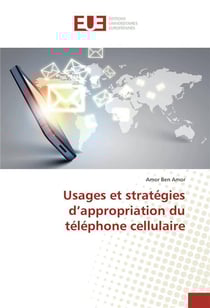 Usages et strategies d'appropriation du telephone cellulaire