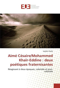 Aime cesaire/mohammed khair-eddine : deux poetiques fraternisantes