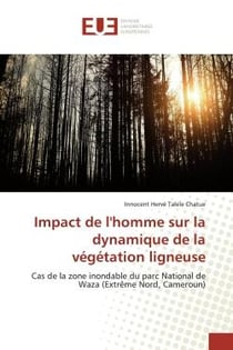 Impact de l'homme sur la dynamique de la végétation ligneuse : Cas de la zone inondable du parc National de Waza (Extrême Nord, Camero