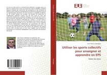 Utiliser les sports collectifs pour enseigner et apprendre en eps - notes de cours