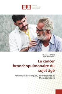 Le cancer bronchopulmonaire du sujet âgé : Particularités cliniques, histologiques et thérapeutiques
