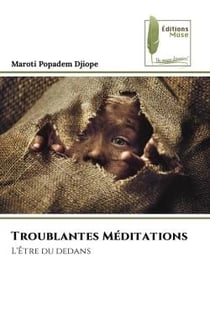 Troublantes Méditations : L'Être du dedans