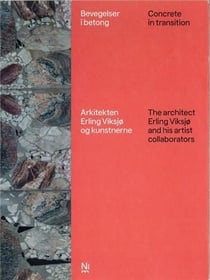 Concrete in transition : The architect erling viksj and his artist collaborators