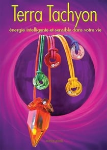 Terra tachyon, une énergie intelligente dans votre vie
