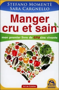 Manger cru et sain - mon premier livre de crusine vivante