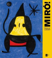 Miró ! poésie et lumière