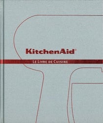 Kitchenaid - le livre de cuisine