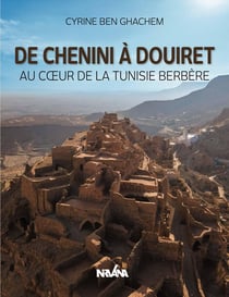 De Chenini  à Douiret : Au coeur de la Tunisie berbère