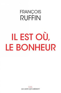 Il est où, le bonheur