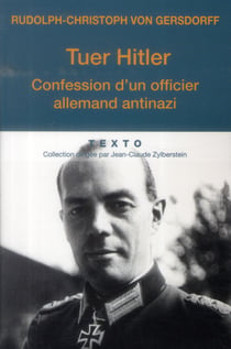 Tuer Hitler : Confession d'un officier allemand antinazi