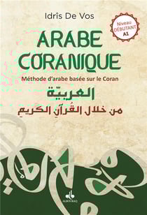 L'arabe coranique - méthode d'arabe centrée sur le Coran