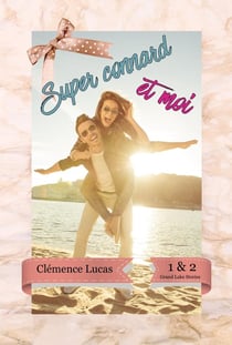 Super connard et moi - grand lake stories