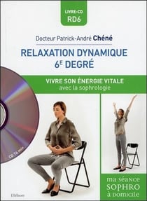Relaxation dynamique du 6e degré - vivre son énergie vitale